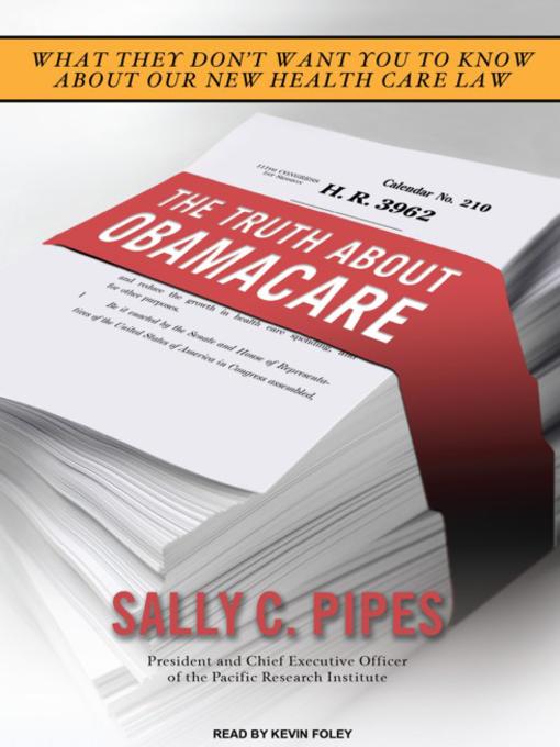 Title details for The Truth About Obamacare by Sally C. Pipes - Available
